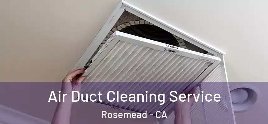  Air Duct Cleaning Service Rosemead - CA