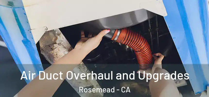  Air Duct Overhaul and Upgrades Rosemead - CA
