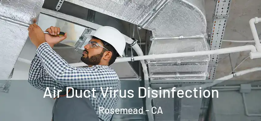 Air Duct Virus Disinfection Rosemead - CA
