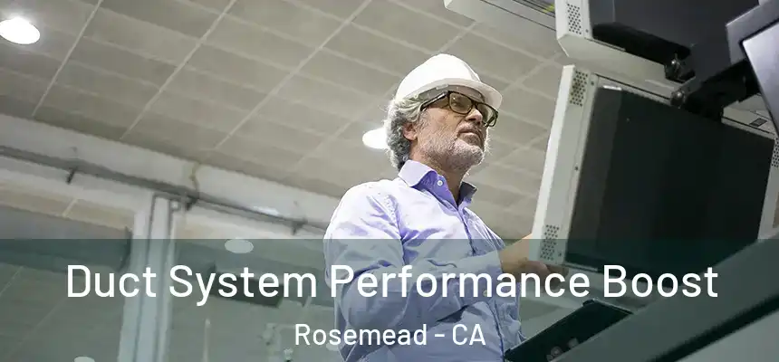  Duct System Performance Boost Rosemead - CA