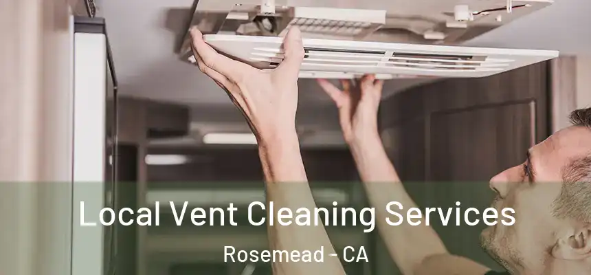 Local Vent Cleaning Services Rosemead - CA
