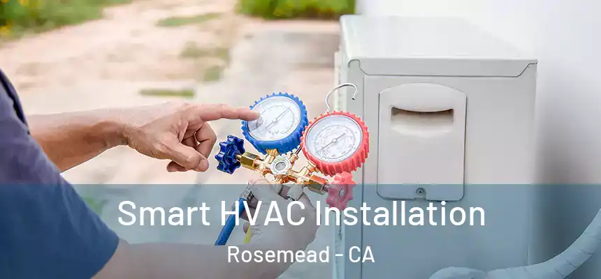 Smart HVAC Installation Rosemead - CA